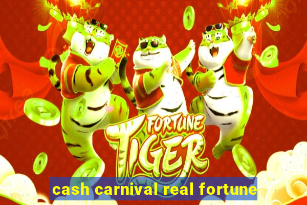 cash carnival real fortune